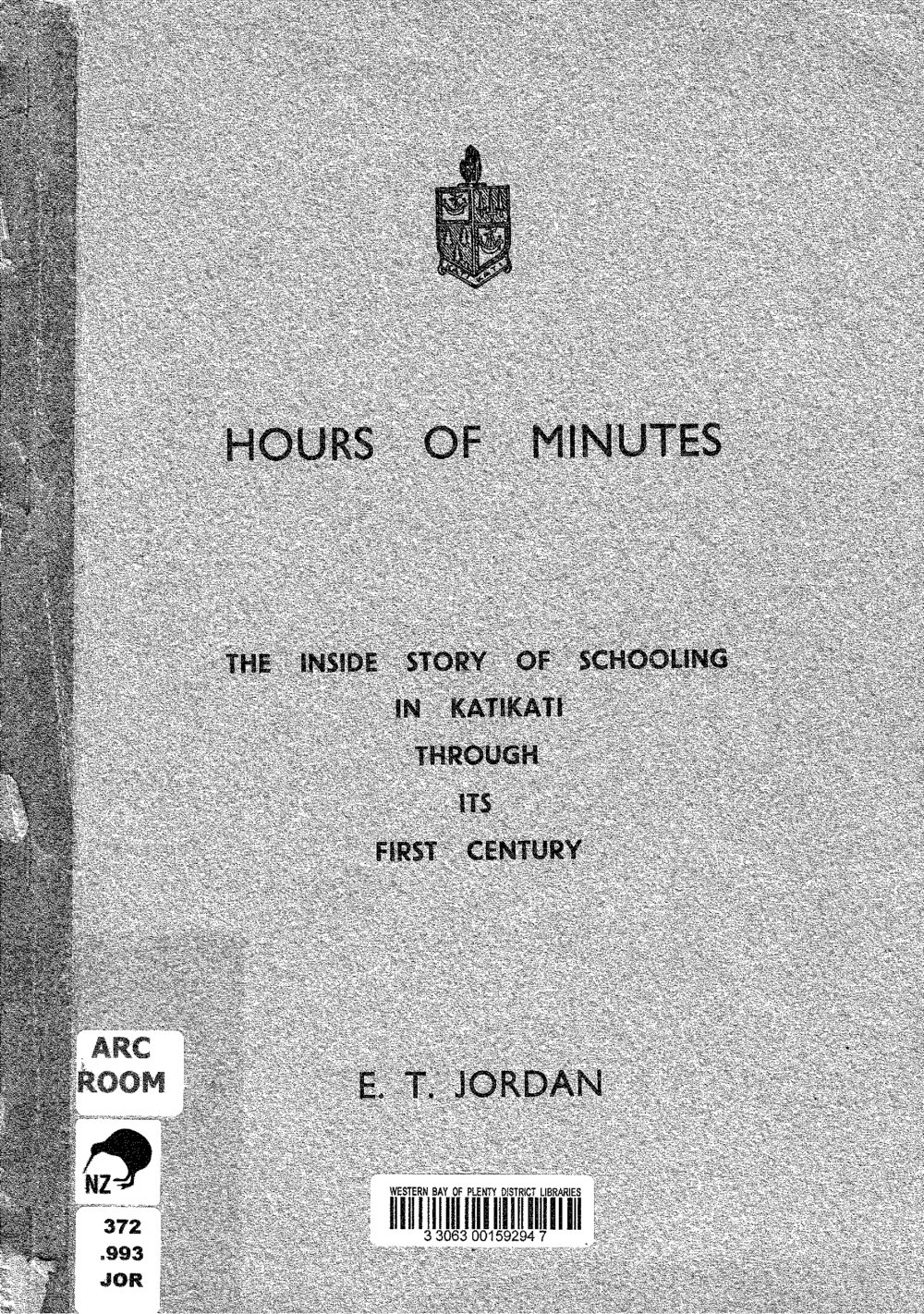 Hours of Minutes : the inside story of schooling in Katikati through its first century.