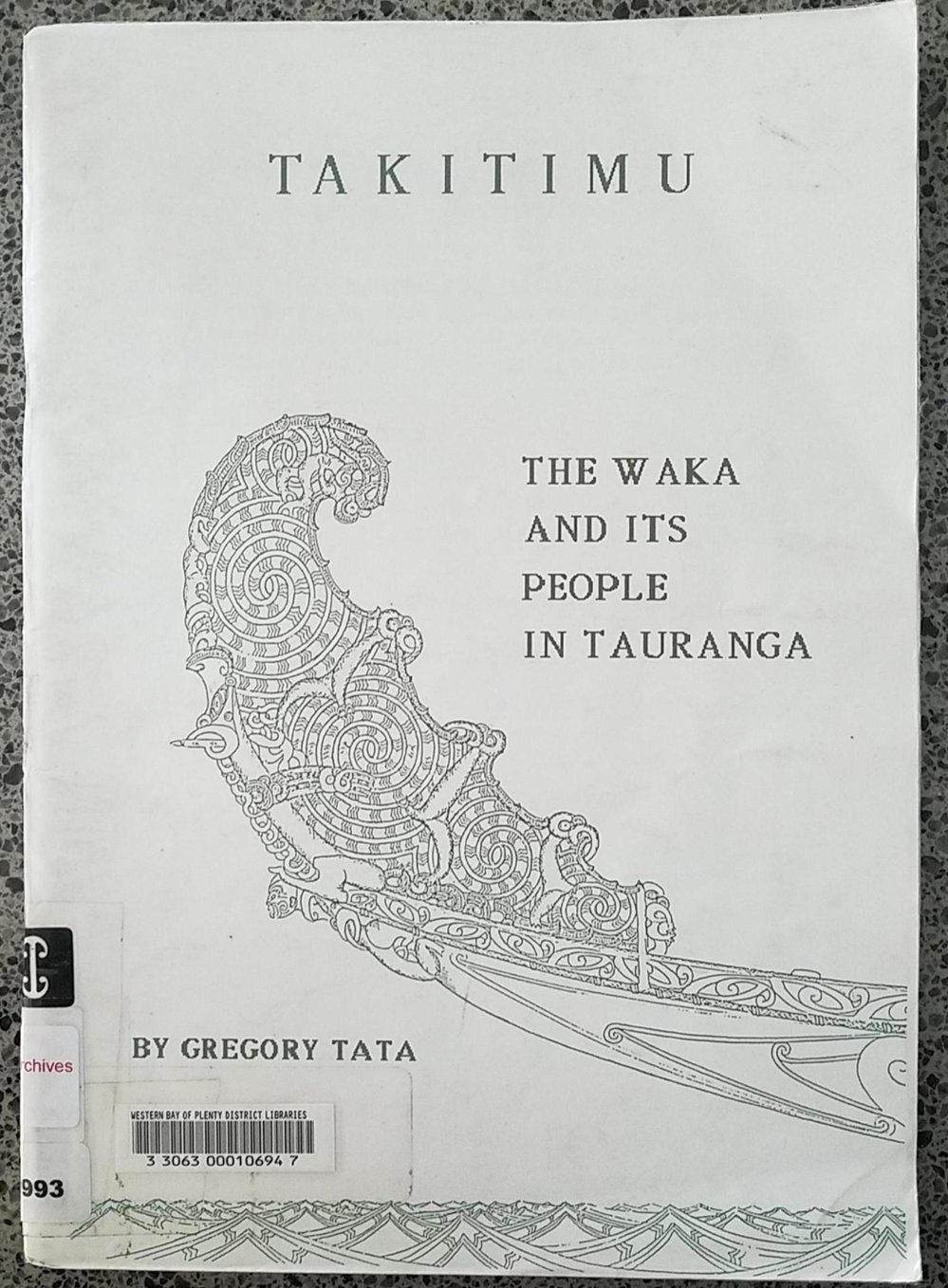 Takitimu : the Waka and its people in Tauranga