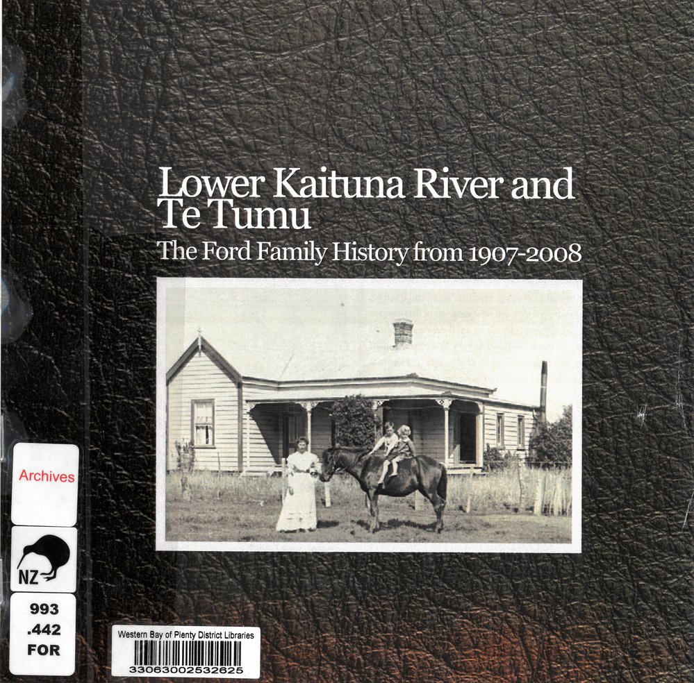 Lower Kaituna and Te Tumu : the Ford family history from 1907-2008