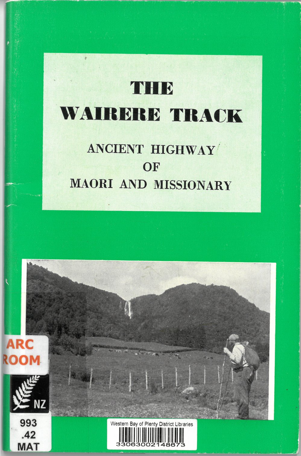 The Wairere Track : ancient highway of Maori and missionary