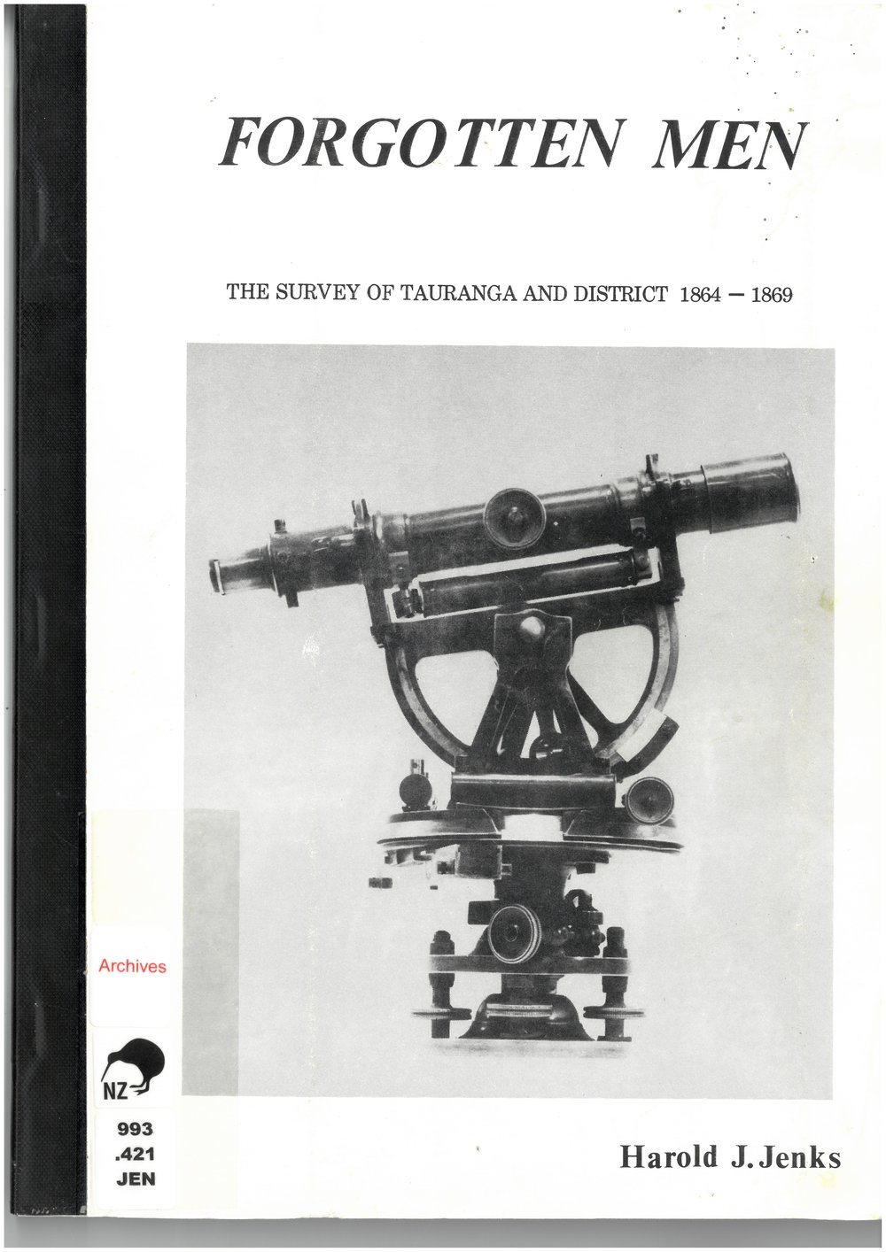 Forgotten Men - The Survey of Tauranga and District 1864-1869