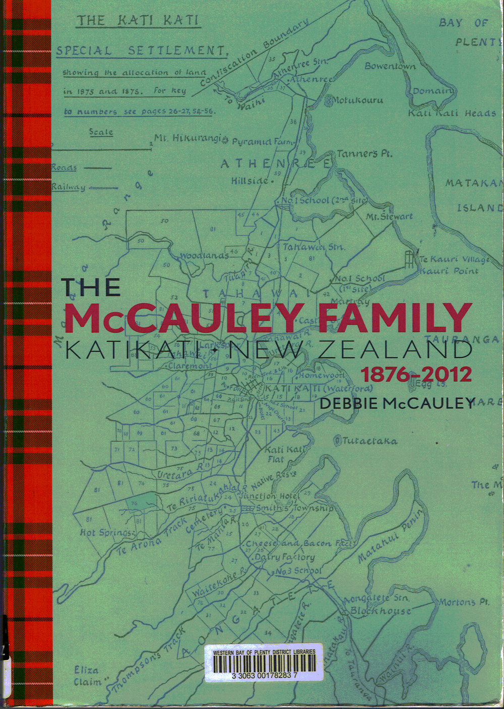 The McCauley Family of Katikati, New Zealand 1876 to 2012.