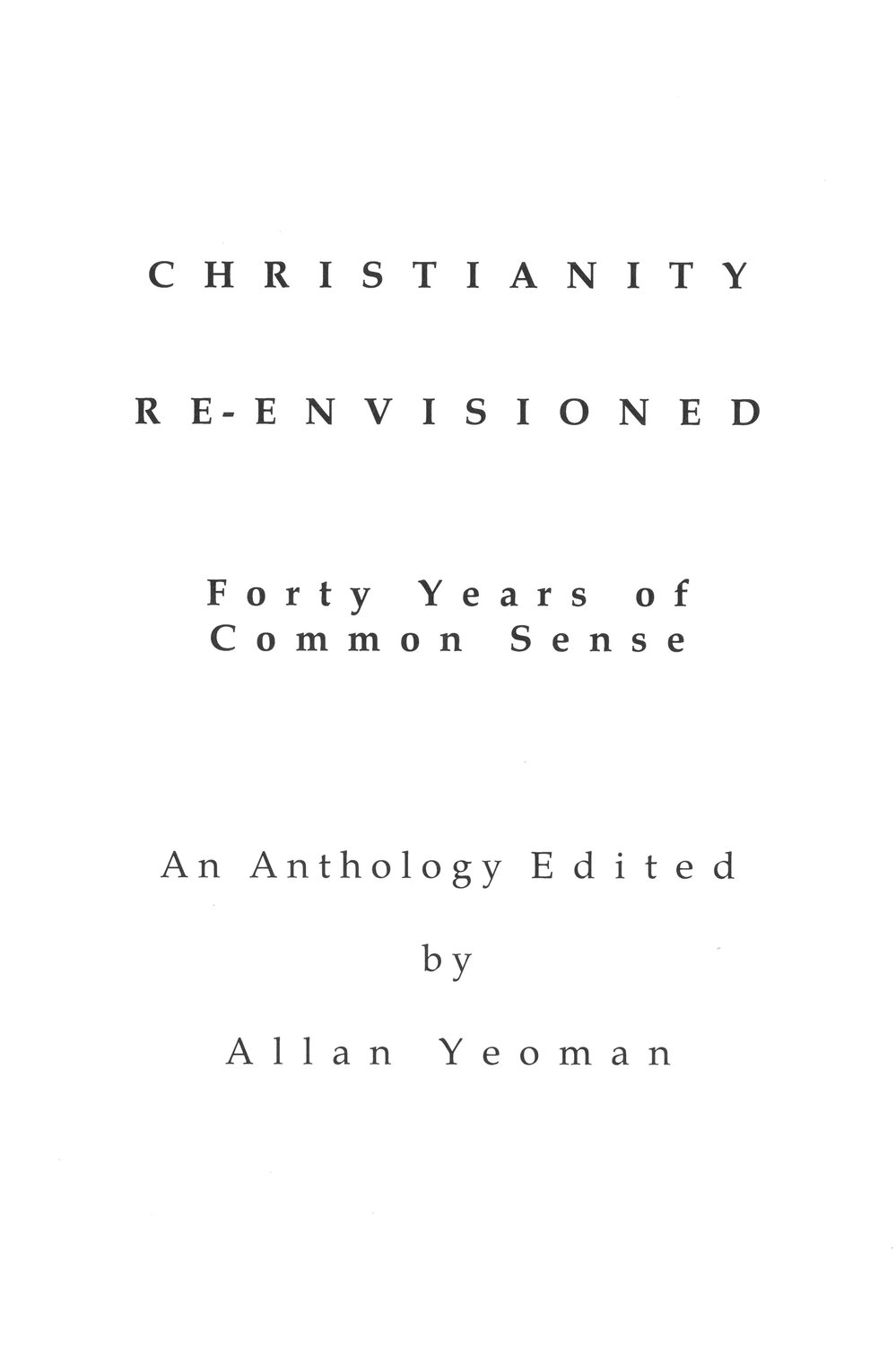 Christianity Re-envisioned : Forty Years of Common Sense