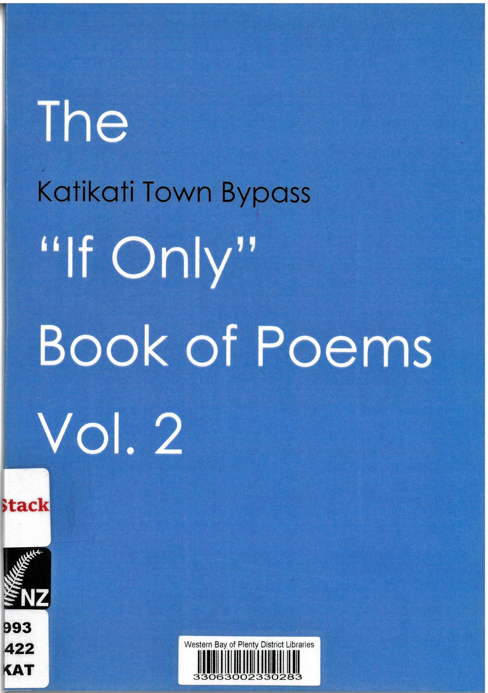 The Katikati Town Bypass "If Only" Book of Poems vol. 2
