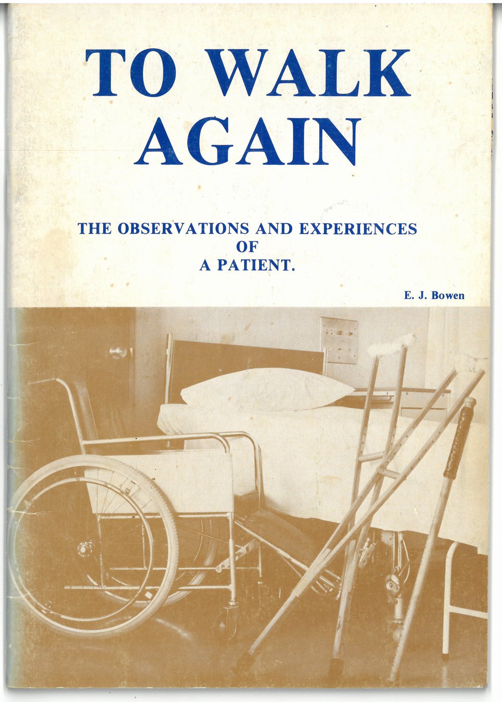 To Walk Again : the observations and experiences of a patient.