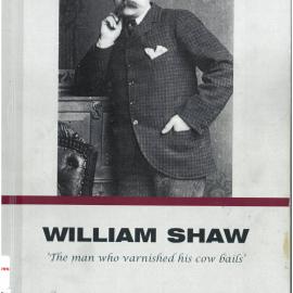 William Shaw : the man who varnished his cow bails