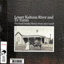 Lower Kaituna and Te Tumu : the Ford family history from 1907-2008