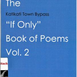The Katikati Town Bypass "If Only" Book of Poems vol. 2
