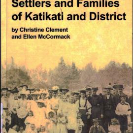 The Pioneers, Settlers and Families of Katikati and District