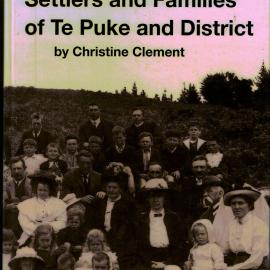 The Pioneers, Settlers and Families of Te Puke and District