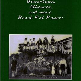 Bowentown, Athenree, and more Beach Pot Pouri